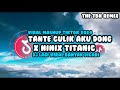 DJ TANTE CULIK AKU DONG X NINIX TITANIC | #djterbaru2024 #thetbnremix