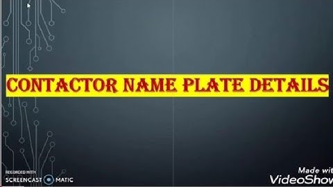 What is Contactor || What is the working Principle of Contactors || Name plate Details of Contactors