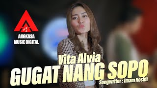 Vita Alvia - Gugat Nang Sopo FT.Sunan Kendang [ ]