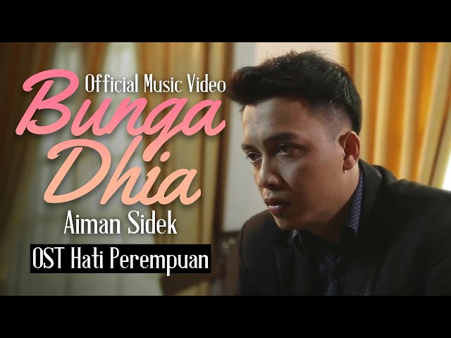 Aiman Sidek - Bunga Dhia (Official Music Video) | OST Hati Perempuan class=