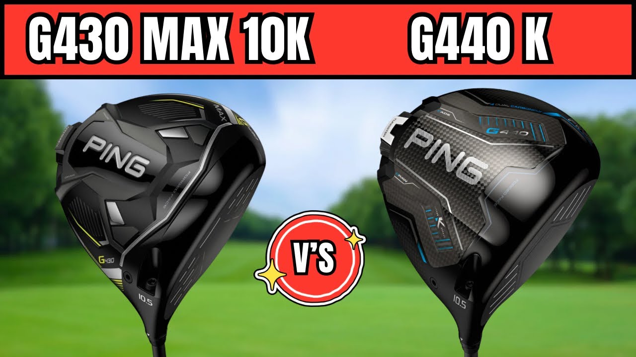 NEW Ping G440K Driver vs G430 Max 10K – Is It Worth the Upgrade