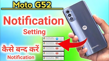 Moto g52 Notification Setting" How to hide & unhide notification in moto g52