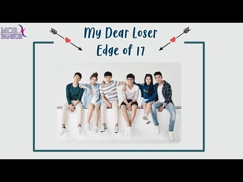 My Dear Loser Series: Edge of 17 - Yeni Seri [Türkçe Altyazılı]