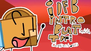 Idfb intro BUT with Tbfi characters 