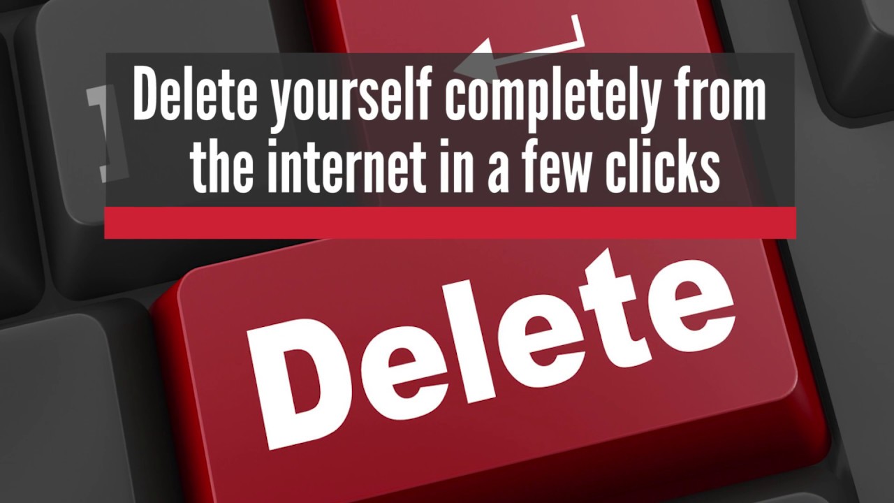 Here is How to Delete Yourself Completely From the Internet!