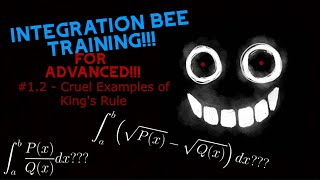 Integration Bee Training for Advanced #1.2 - Cruel Examples of King's Rule