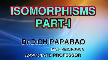 ISOMORPHISMS - I PPT VIDEO