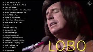 Best Songs Of Lobo | Lobo Greatest Hits 2021