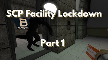 SCP Facility Lockdown Part 1