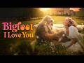 Bigfoot, I Love You (2026) | Full Movie | Fantasy | Comedy