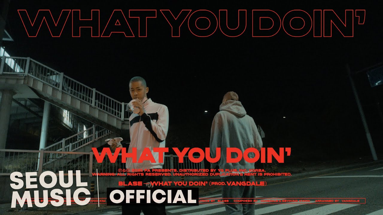 [MV] Blase (블라세) - What you doin'? (Prod. Vangdale) / Official Music ...
