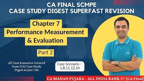 SCMPE Case Study Digest Revision | Chapter 7 - Performance Measurement (Part 2) | CA Final |CA Manan
