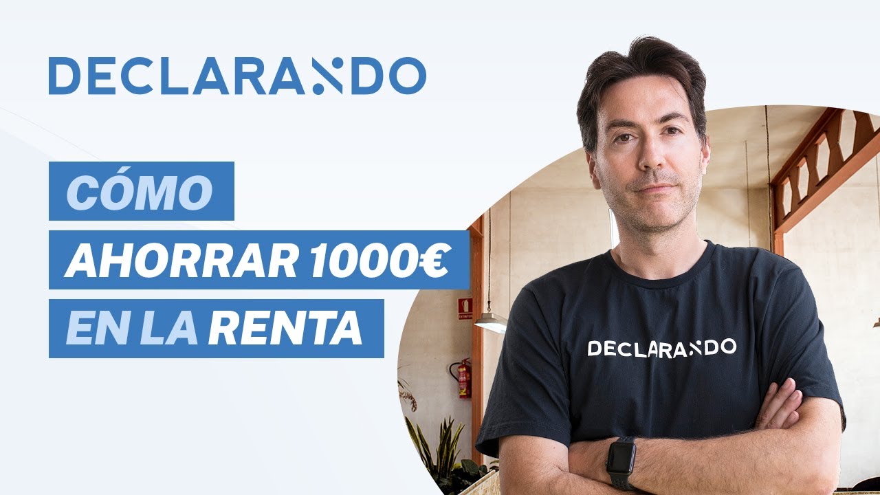 Cómo Ahorrar 1000€ en la Renta - YouTube