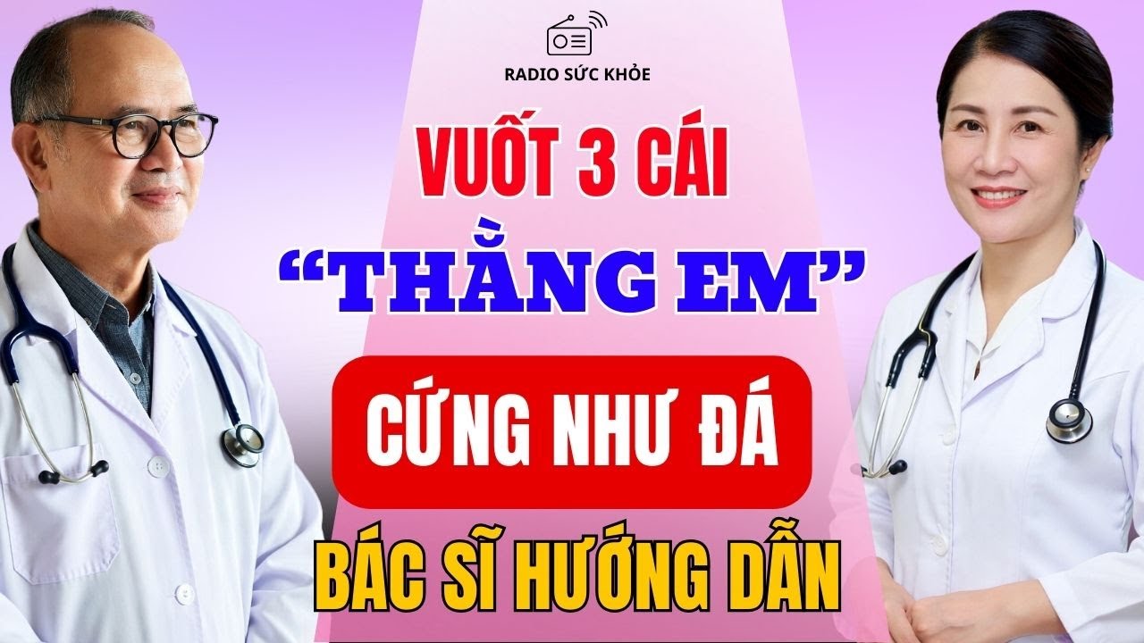 3 Động Tác Massage Tại Nhà: Đánh Thức Cậu Nhỏ Vạm Vỡ & Cương Cứng Tối Đa (U50) | Bác Sĩ Hướng Dẫn
