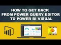 How to Get Back from Power Editor to Power Query Visuals in Power BI | Easy Tamil Guide #powerbi