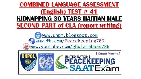 CLA TEST # 41 KIDNAPPING 30 YEARS HAITIAN MALE second part of CLA Report Writing for UN SAAT Exam