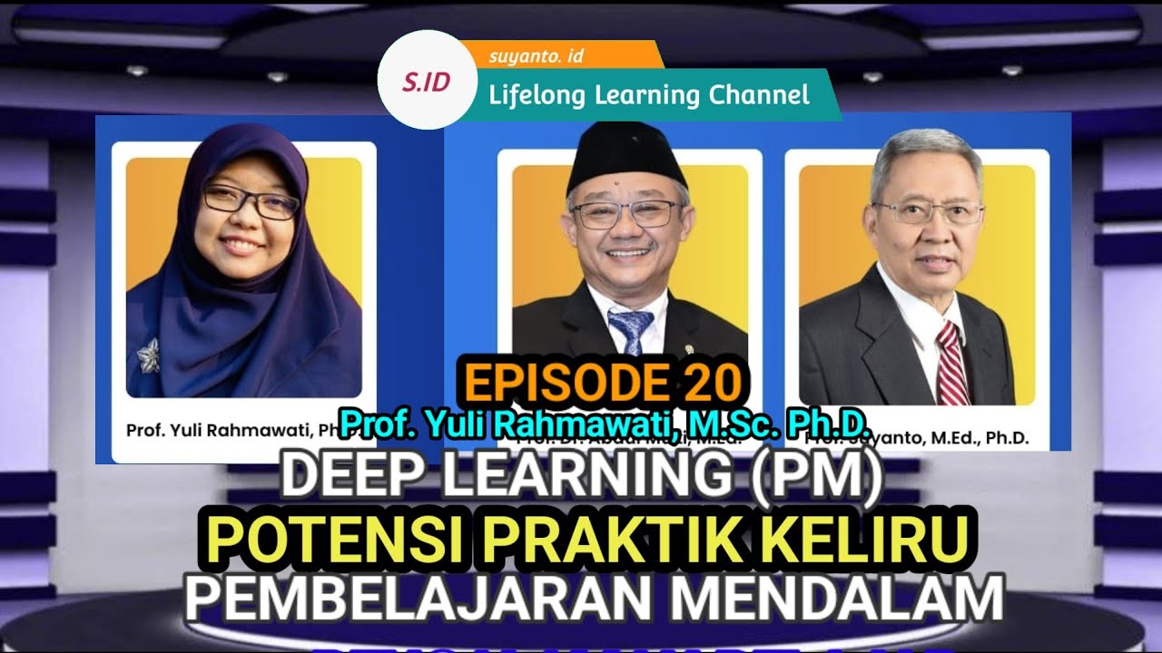 Prof. Yuli R.: Awas, Ada Praktik Keliru PM (Pembelajaran Mendalam)-Eps.20 @Suyantoid 