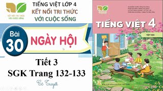 Tập 2 Bài 30 Tiết 3 Ngày hội - Tiếng việt lớp 4 Sách kết nối tri thức với cuộc sống