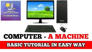 Full Class - IV Chapter - 1 Computer - A Machine || Anupma's Computer Classes Update