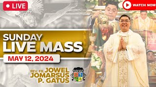 SUNDAY FILIPINO LIVE MASS TODAY II MAY 12, 2024 II FR. JOWEL JOMARSUS GATUS