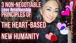 3 Non-Negotiable Principles of the Heart-Based New Humanity ~ Episode 222