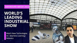 Watch Technologies From Hannover Exhibition 2024 | AI | Machine Learning | Robotics | Automation