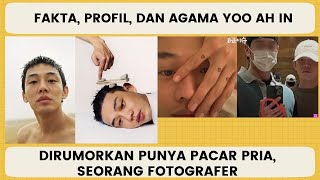 FAKTA, PROFIL, PACAR, DAN AGAMA YOO AH IN, AKTOR TOP KOREA YANG  DITUDUH GAY