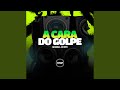 A Cara Do Golpe