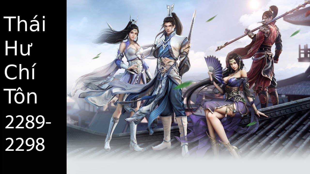 Thái Hư Chí Tôn / Huyền Linh Thiên Đế (Audio Bản dịch chuẩn) Chap 2289 - 2298
