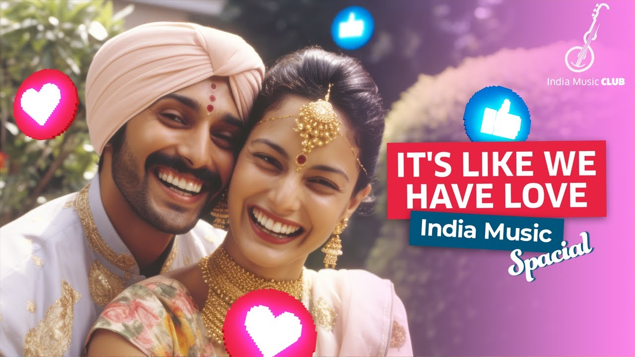 ❤️ It’s Like We Have Love | India Music Special 🇮🇳✨
