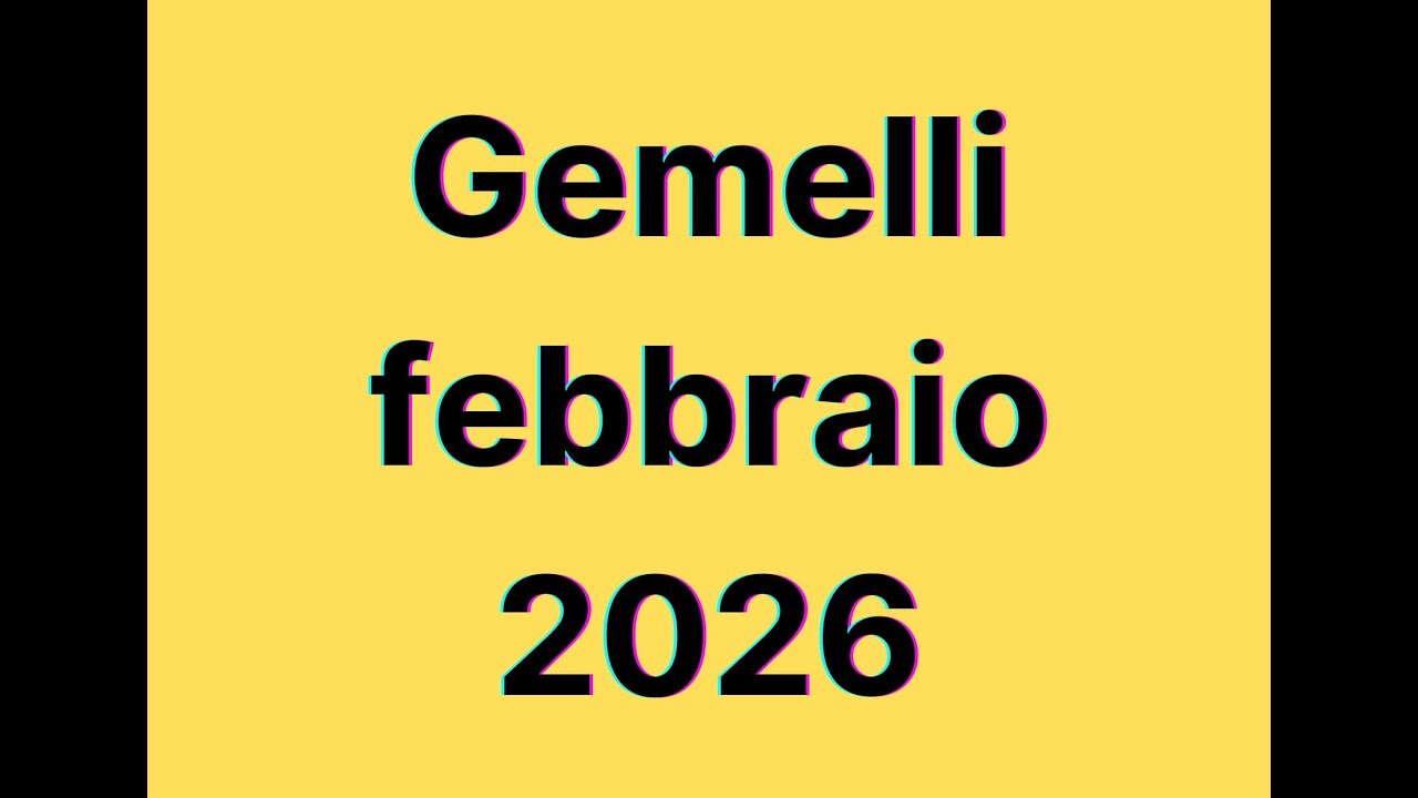 Gemelli febbraio 2026