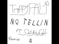 Trippy fali  no tellin ft skyhxgh remix