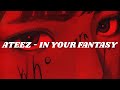 ATEEZ IN YOUR FANTASY KOREAN VER Easy Lyrics ATEEZ IN YOUR FANTASY KOREAN VER Easy Lyrics
