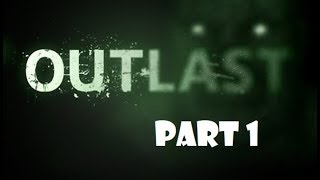 Jake Plays Outlast Part 1- Opening New Doors