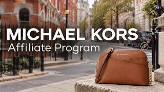Michael Kors Affiliate Program Tutorial: Signup, Links, and Commissions Update