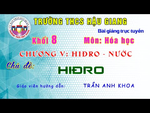 Hóa học 8 - Chủ đề: Hiđro - Giáo viên: Trần Anh Khoa