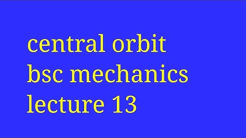 Central orbit and central force for a curve,what is central orbit, central orbit lecture 13