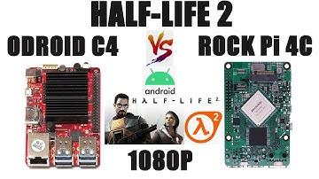 ROCK Pi 4C VS ODROID C4: HALF-LIFE 2 @1080P (ANDROID)