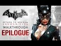 Batman: Return to Arkham City Epilogue - Catwoman Final Episode