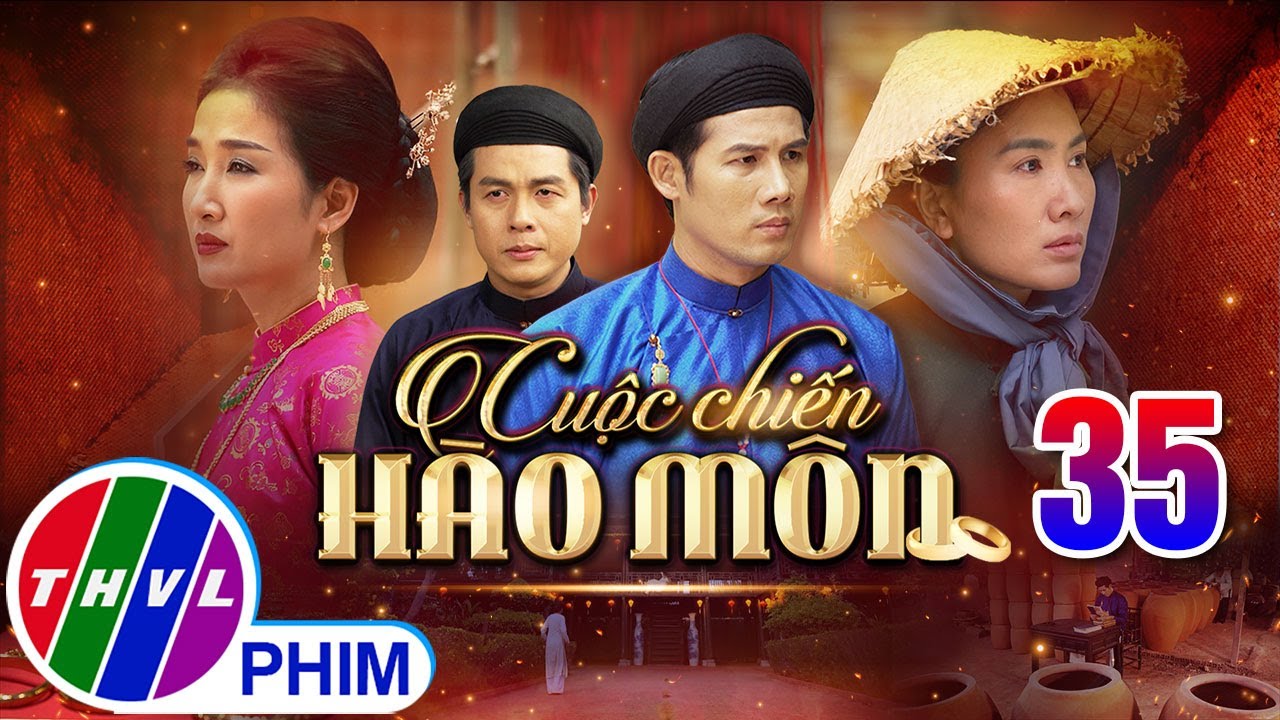 CUỘC CHIẾN HÀO MÔN Tập 35 | Phim bộ cổ trang Việt Nam hay mới nhất 2025 | Phim Việt Nam THVL