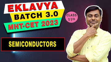Eklavya Batch 3.0 | Semiconductors | Class 11th | Basics Concepts | Mukesh sir