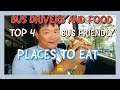 Bus Drivers and Food! Top 4 bus friendly places to eat... Kinda...