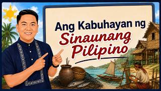 Ang Kabuhayan ng Sinaunang Pilipino