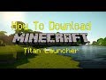 Minecraft TITAN LAUNCHER v 3.6.1