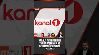 Kanal 1 TV'nin Yayına Başlaması ve Satılması Bekleniyor