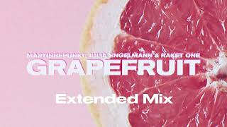 MartinBepunkt / Julia Engelmann & Raket One - Grapefruit ￼(Extended Mix)