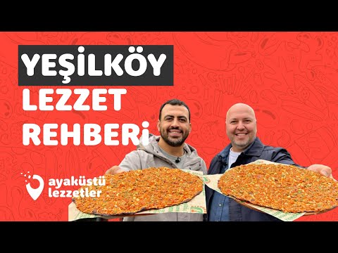 YEŞİLKÖY LEZZET REHBERİ - Ayaküstü Lezzetler