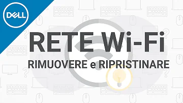 Come posso eliminare una rete Wi-Fi?