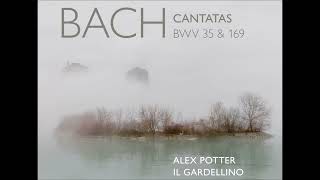 J. S. Bach - Cantata BWV 35 & 169 - Il Gardellino