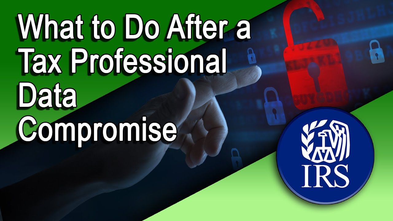 breach of trust and confidence What to Do After a Tax Professional Data Compromise